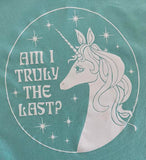 AM I TRULY THE LAST? Unicorn Unisex T Shirt